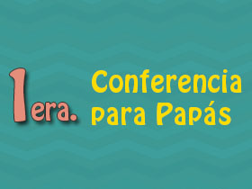 1era. Conferencia para Papás